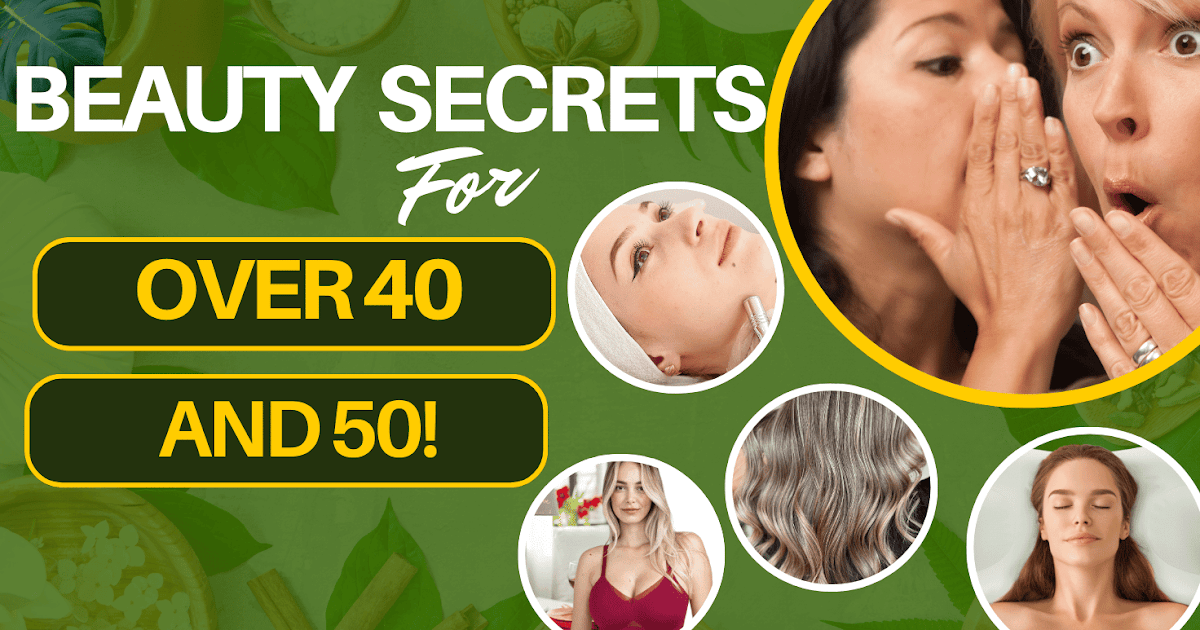 Greatest Magnificence Secrets and techniques To Attempt Over 40 And 50