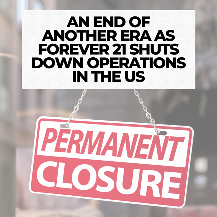 An Finish of One other Period as Eternally 21 Shuts Down Operations within the US