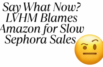 LVHM Blames Amazon for Sluggish Sephora Gross sales