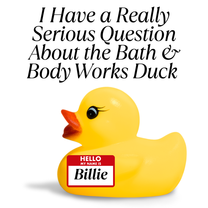 I Have a Actually Critical Query Concerning the Bathtub & Physique Works Duck I Have a Actually Critical Query Concerning the Bathtub & Physique Works Duck