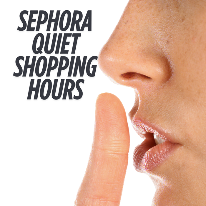 Sephora Is Doing Quiet Hours for Aunties Like Me Sephora Is Doing Quiet Hours for Aunties Like Me