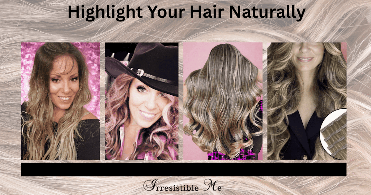 Learn how to Lighten Hair Naturally: Utilizing Irresistible Me Clip-In Hair Extensions