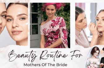 Magnificence Routine For Moms Of The Bride