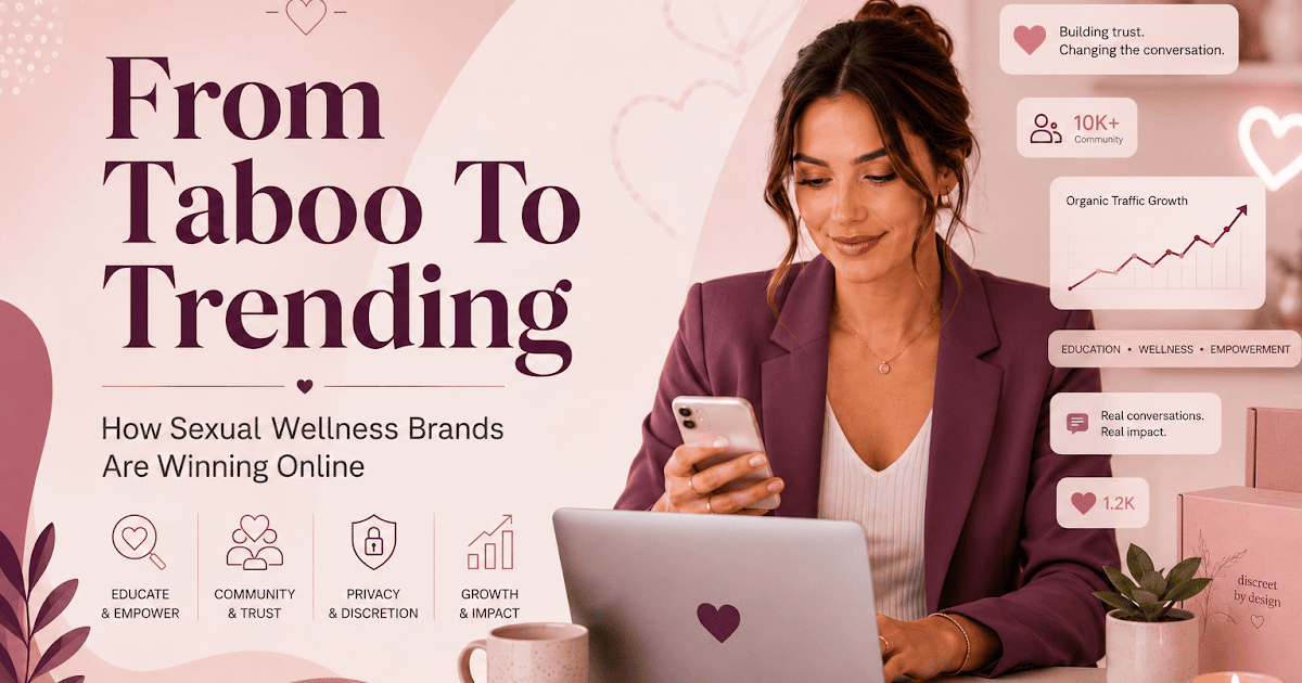 From Taboo to Trending: How Sexual Wellness Manufacturers Are Successful On-line From Taboo to Trending: How Sexual Wellness Manufacturers Are Successful On-line