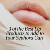 3 of the Finest Lip Merchandise to Add to Your Sephora Cart