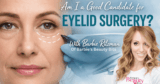 How To Know If You Are A Good Candidate For Eyelid Surgical procedure