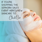 If You are Buying the Sephora Gross sales Occasion Here is New Skincare To Examine Out
