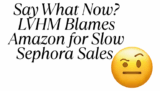 LVHM Blames Amazon for Sluggish Sephora Gross sales