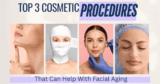 Three Beauty Procedures That Can Assist With Facial Getting older